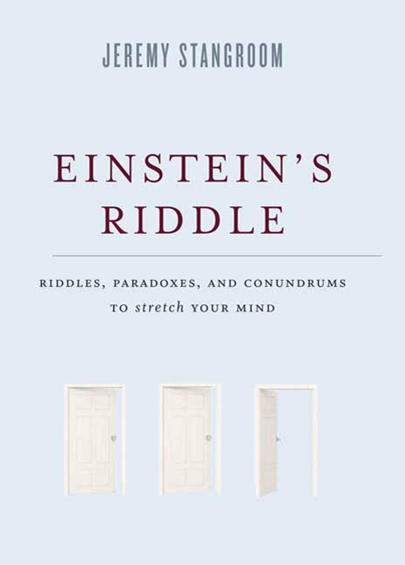 Einstein's Riddle : Riddles, Paradoxes, and Conundrums to Stretch Your Mind