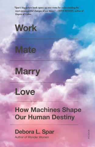 Work Mate Marry Love : How Machines Shape Our Human Destiny