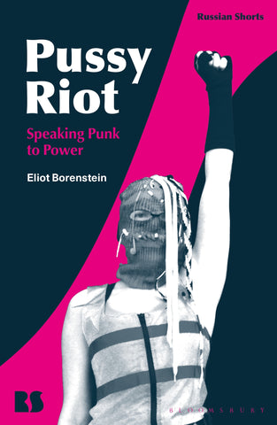 Pussy Riot : Speaking Punk to Power