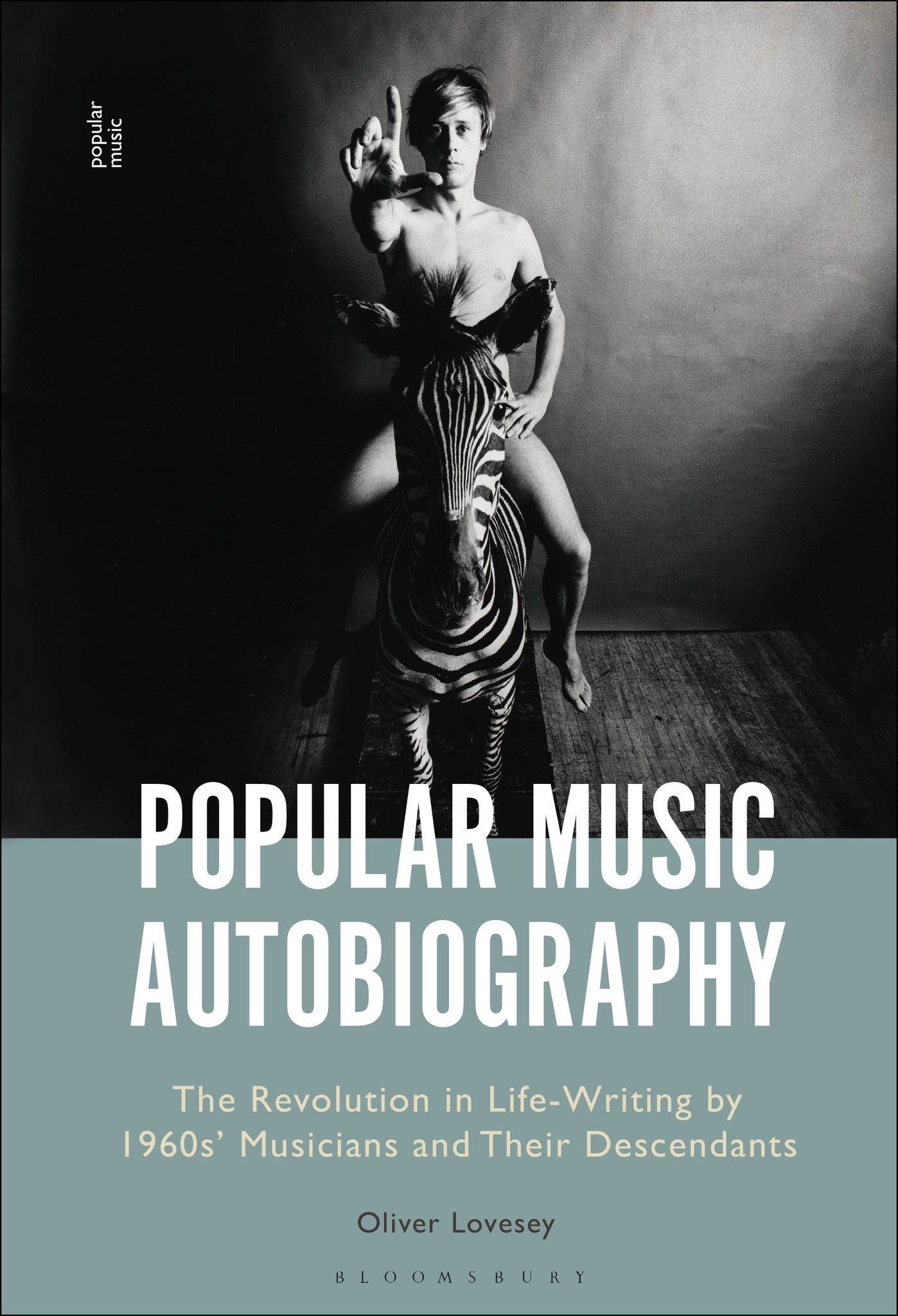 Popular Music Autobiography : The Revolution in Life-Writing by 1960s' Musicians and Their Descendants