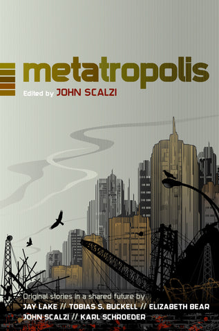 Metatropolis : Original Science Fiction Stories in a Shared Future