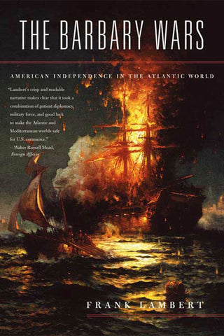 The Barbary Wars : American Independence in the Atlantic World