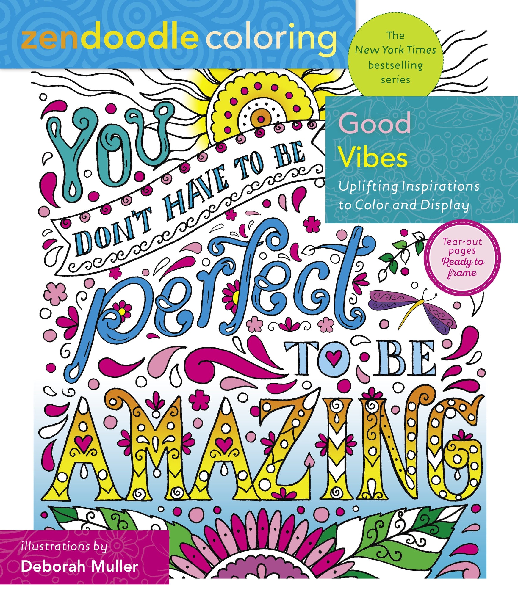 Zendoodle Coloring: Good Vibes : Uplifting Inspirations to Color and Display