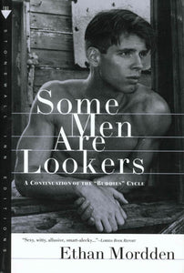 Some Men Are Lookers : A Continuation of the "Buddies" Cycle