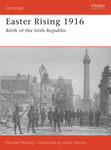 Easter Rising 1916 : Birth of the Irish Republic