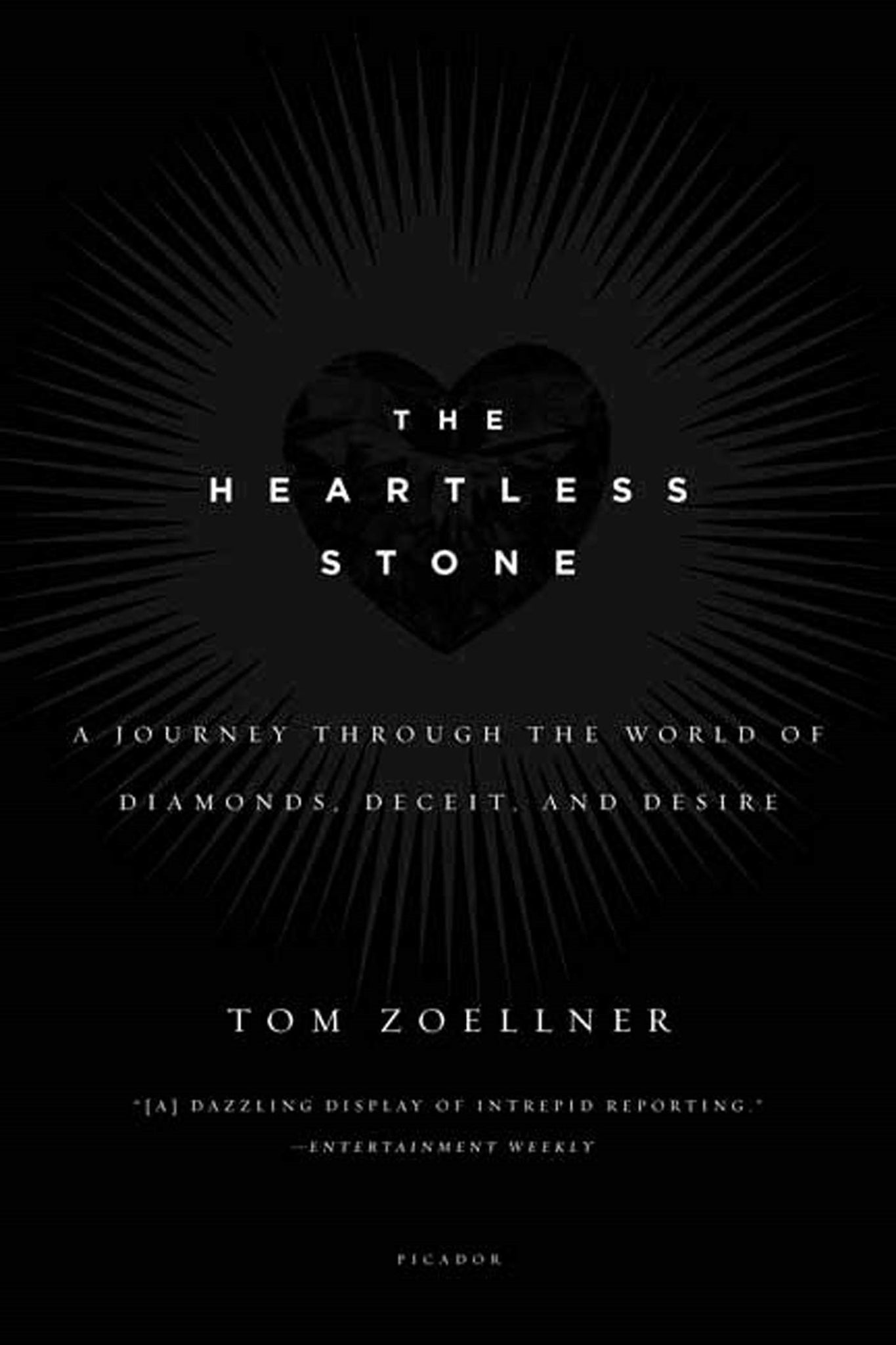 The Heartless Stone : A Journey Through the World of Diamonds, Deceit, and Desire