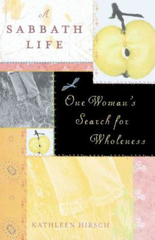 A Sabbath Life : One Woman's Search for Wholeness