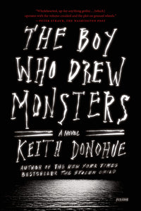 The Boy Who Drew Monsters : A Novel