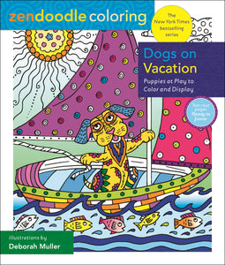 Zendoodle Coloring: Dogs on Vacation : Puppies at Play to Color and Display