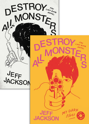 Destroy All Monsters : The Last Rock Novel