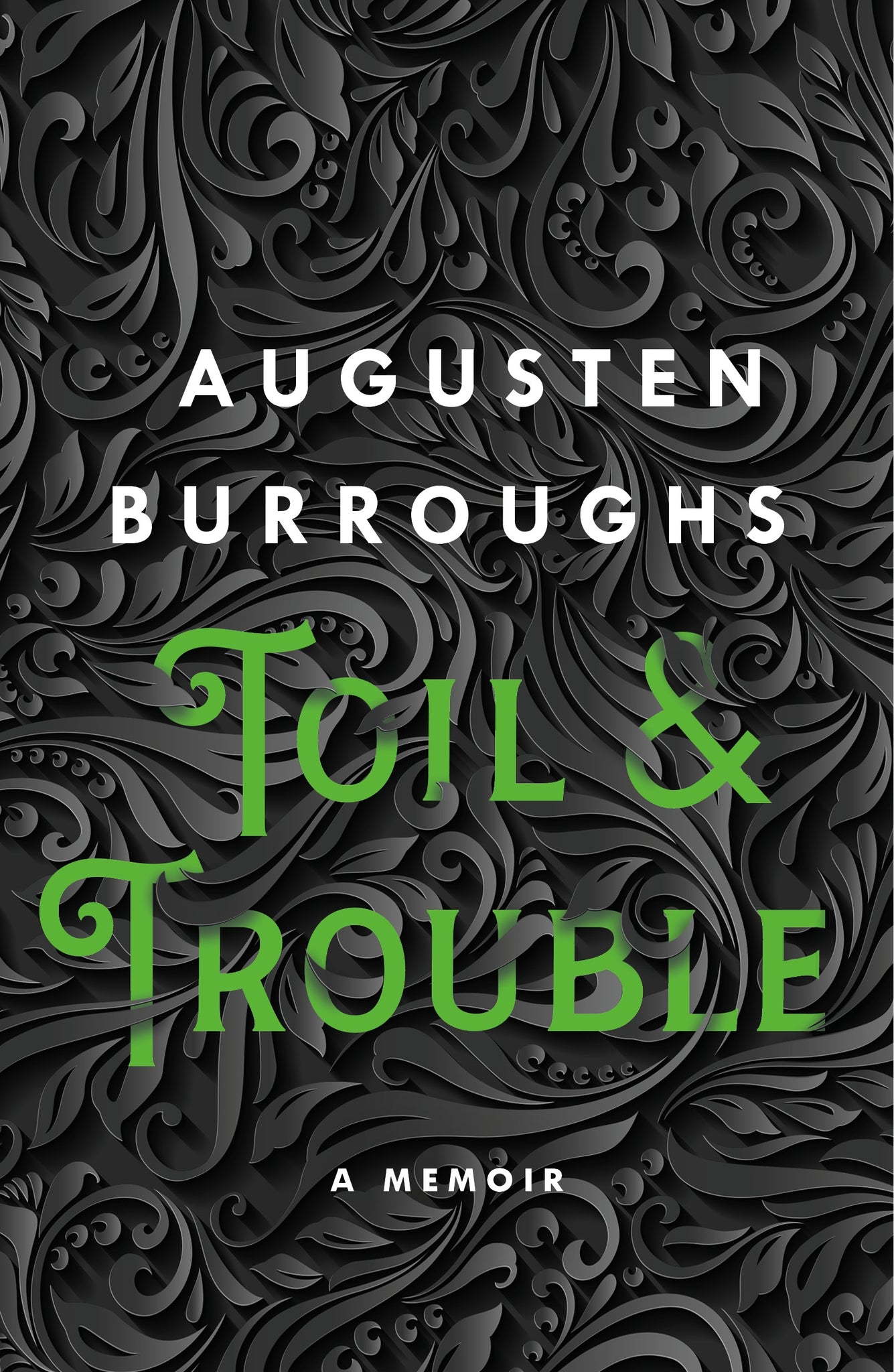 Toil & Trouble : A Memoir