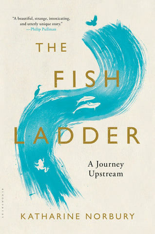 The Fish Ladder : A Journey Upstream
