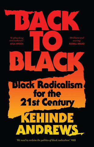 Back to Black : Retelling Black Radicalism for the 21st Century