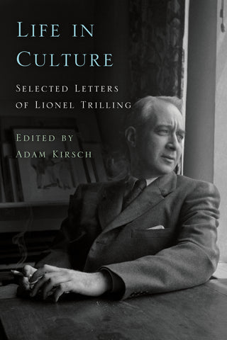 Life in Culture : Selected Letters of Lionel Trilling