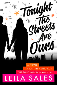 Tonight the Streets Are Ours : A Novel