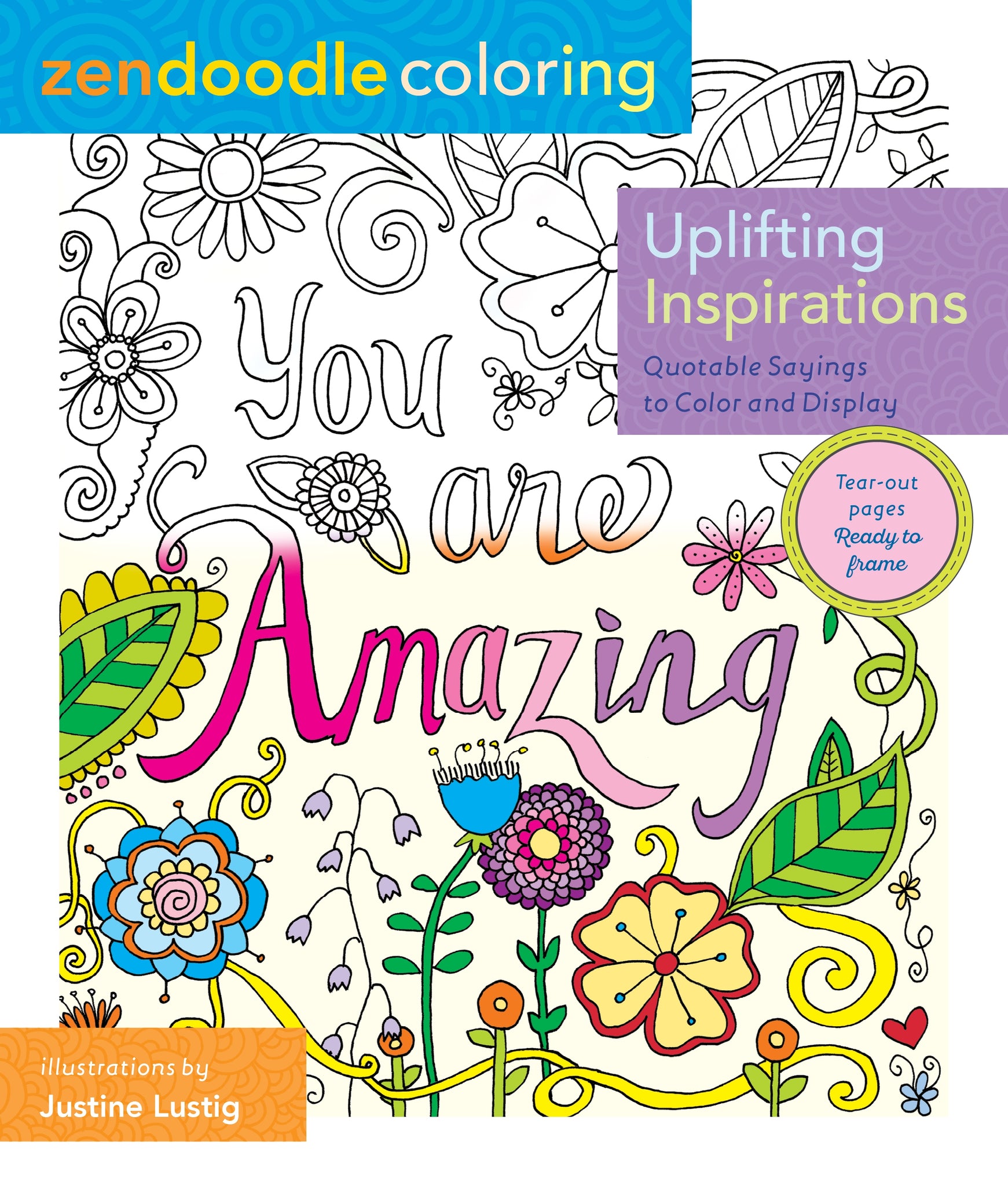 Zendoodle Coloring: Uplifting Inspirations : Quotable Sayings to Color and Display