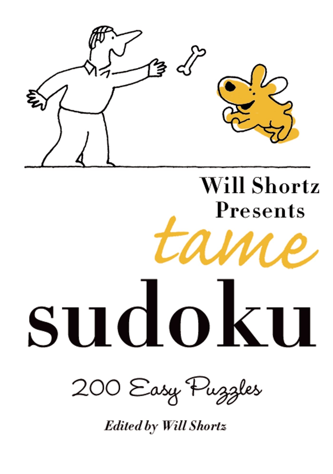 Will Shortz Presents Tame Sudoku : 200 Easy Puzzles