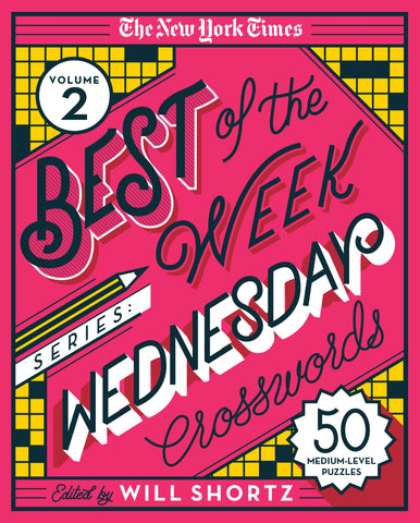 The New York Times Best of the Week Series 2: Wednesday Crosswords : 50 Medium-Level Puzzles