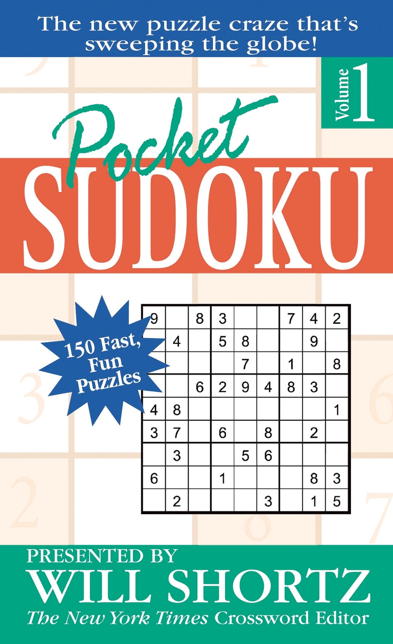 Pocket Sudoku Presented by Will Shortz, Volume 1 : 150 Fast, Fun Puzzles