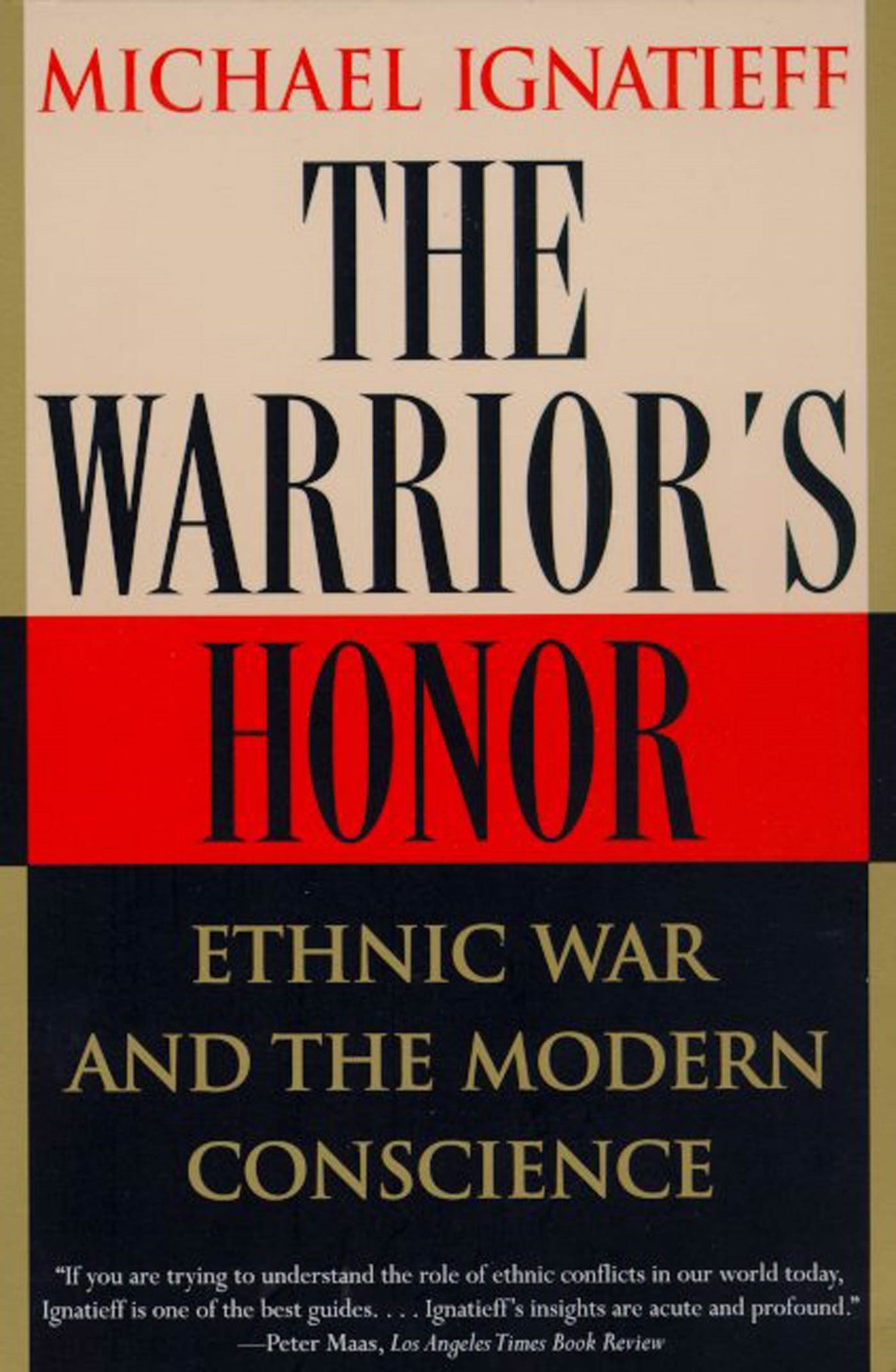 The Warrior's Honor : Ethnic War and the Modern Conscience