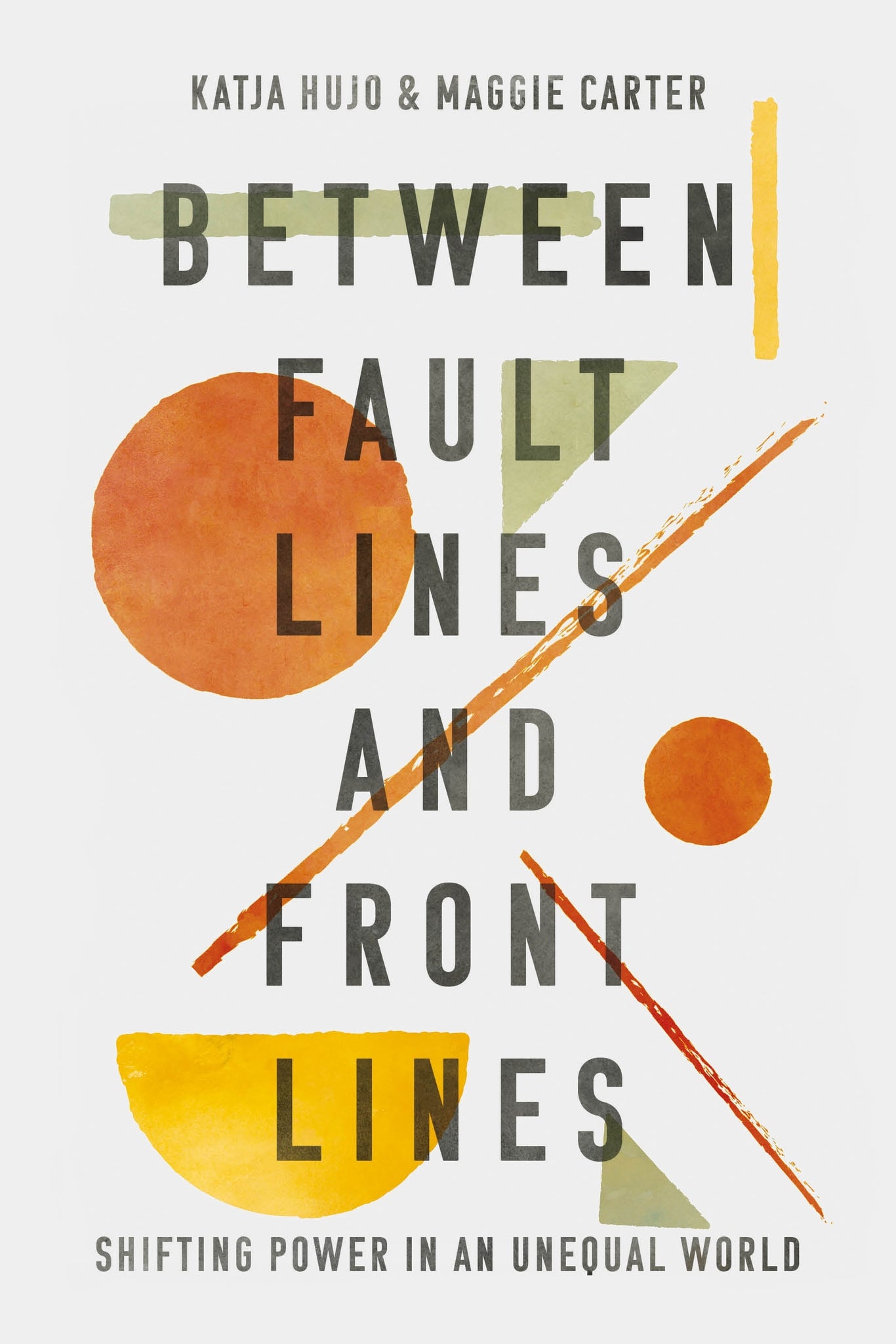 Between Fault Lines and Front Lines : Shifting Power in an Unequal World