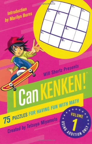 Will Shortz Presents I Can KenKen! Volume 1 : 75 Puzzles for Having Fun with Math