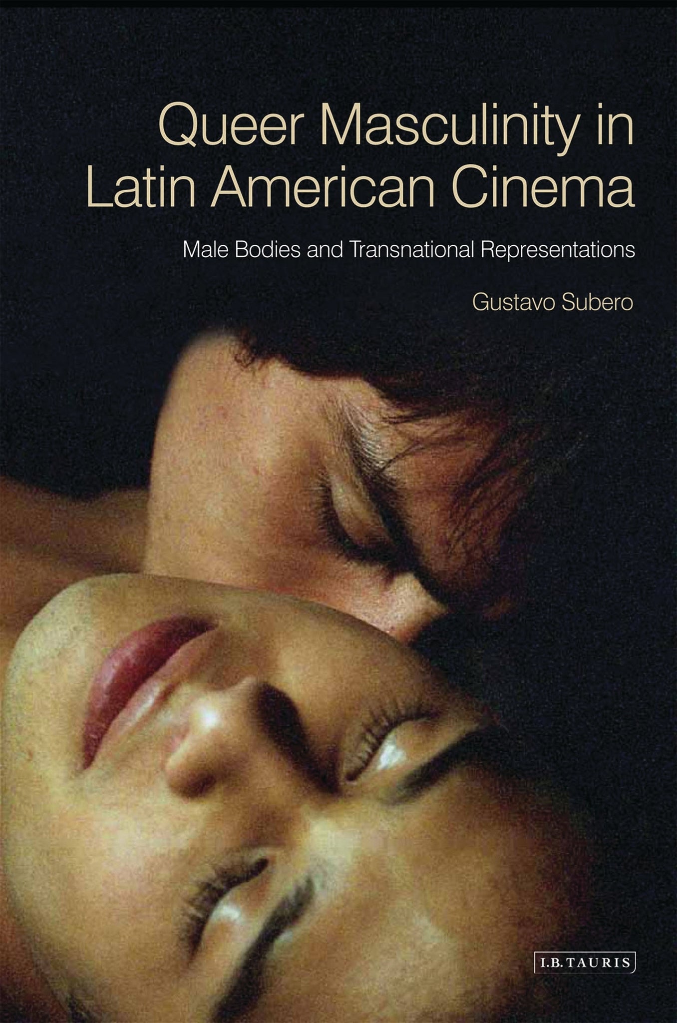 Queer Masculinities in Latin American Cinema : Male Bodies and Narrative Representations