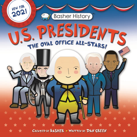 Basher History: US Presidents : Oval Office All-Stars