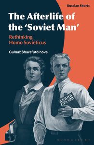 The Afterlife of the ‘Soviet Man’ : Rethinking Homo Sovieticus