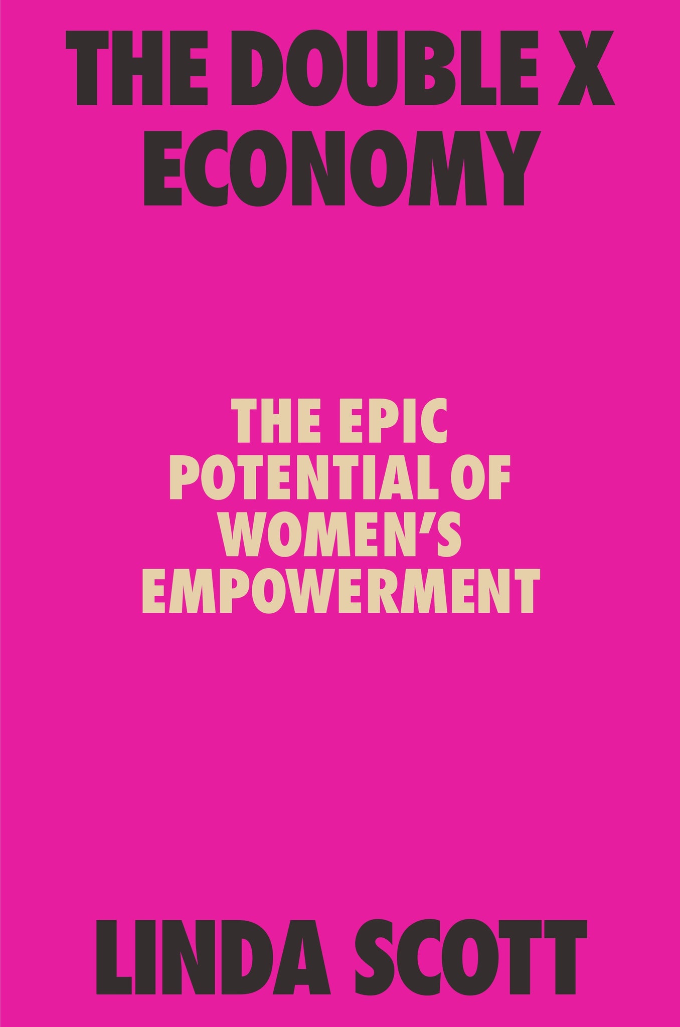 The Double X Economy : The Epic Potential of Women's Empowerment