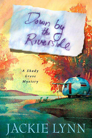 Down by the Riverside : A Shady Grove Book