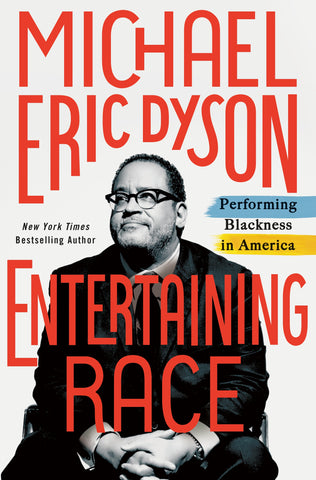 Entertaining Race : Performing Blackness in America