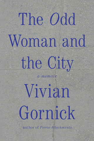 The Odd Woman and the City : A Memoir