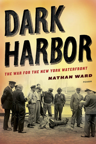 Dark Harbor : The War for the New York Waterfront