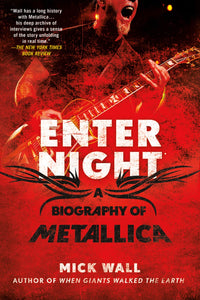 Enter Night : A Biography of Metallica