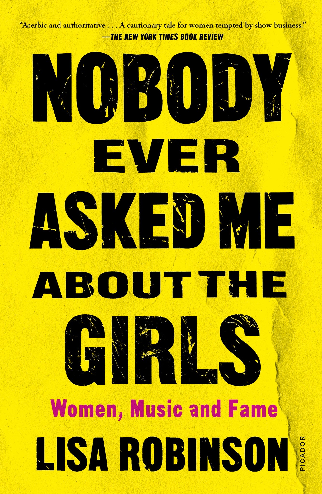 Nobody Ever Asked Me about the Girls : Women, Music and Fame