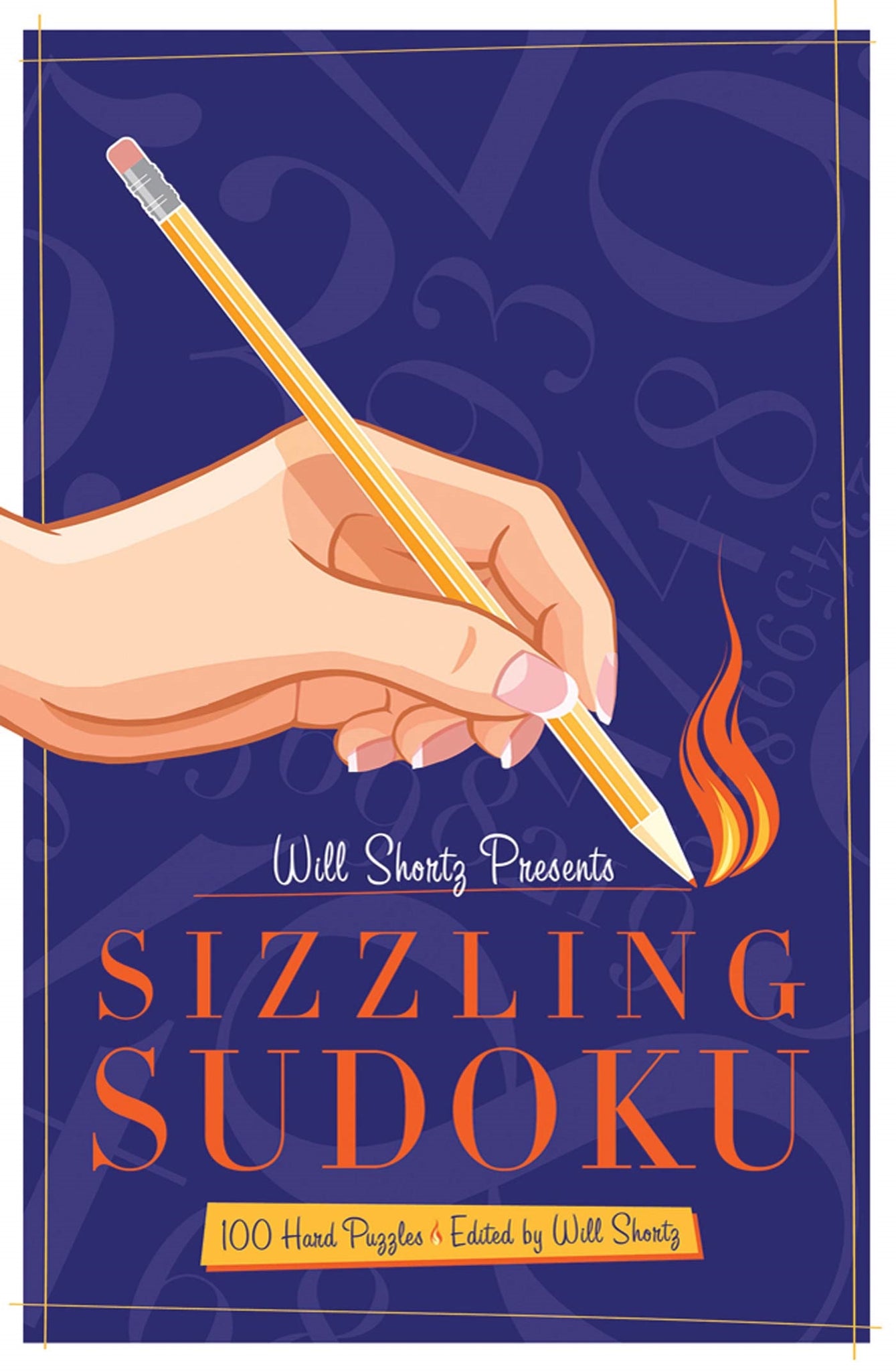 Will Shortz Presents Sizzling Sudoku : 100 Very Hard Puzzles