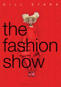 The Fashion Show : History, theory and practice