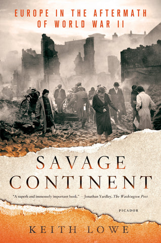 Savage Continent : Europe in the Aftermath of World War II