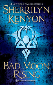 Bad Moon Rising : A Dark-Hunter Novel