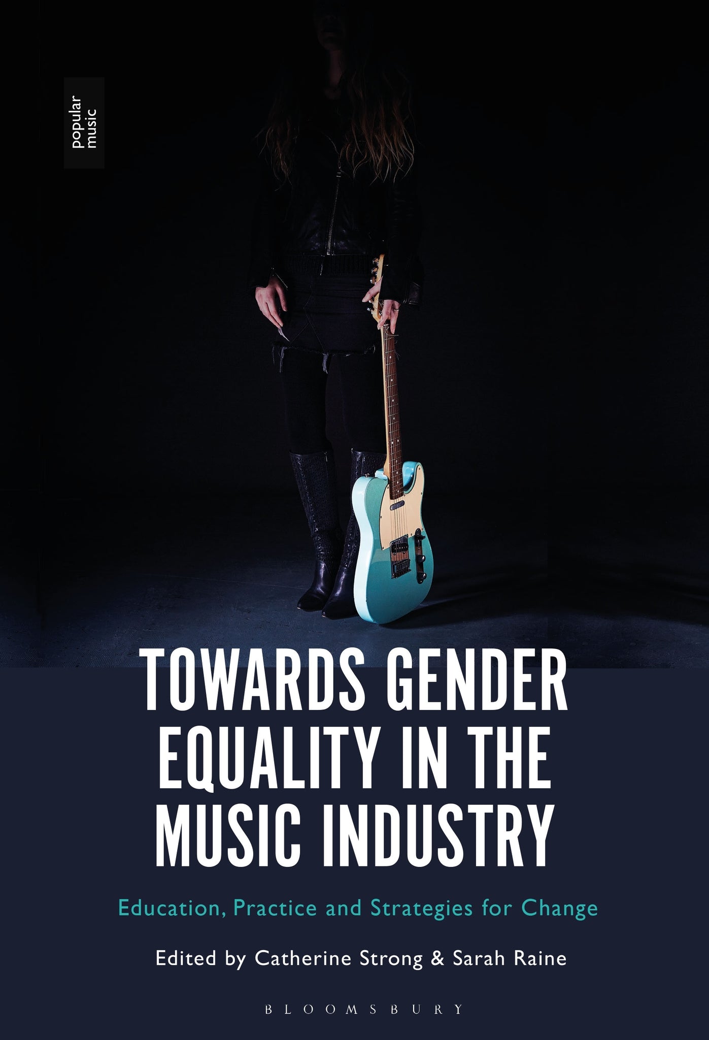 Towards Gender Equality in the Music Industry : Education, Practice and Strategies for Change