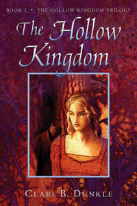 The Hollow Kingdom : Book I -- The Hollow Kingdom Trilogy