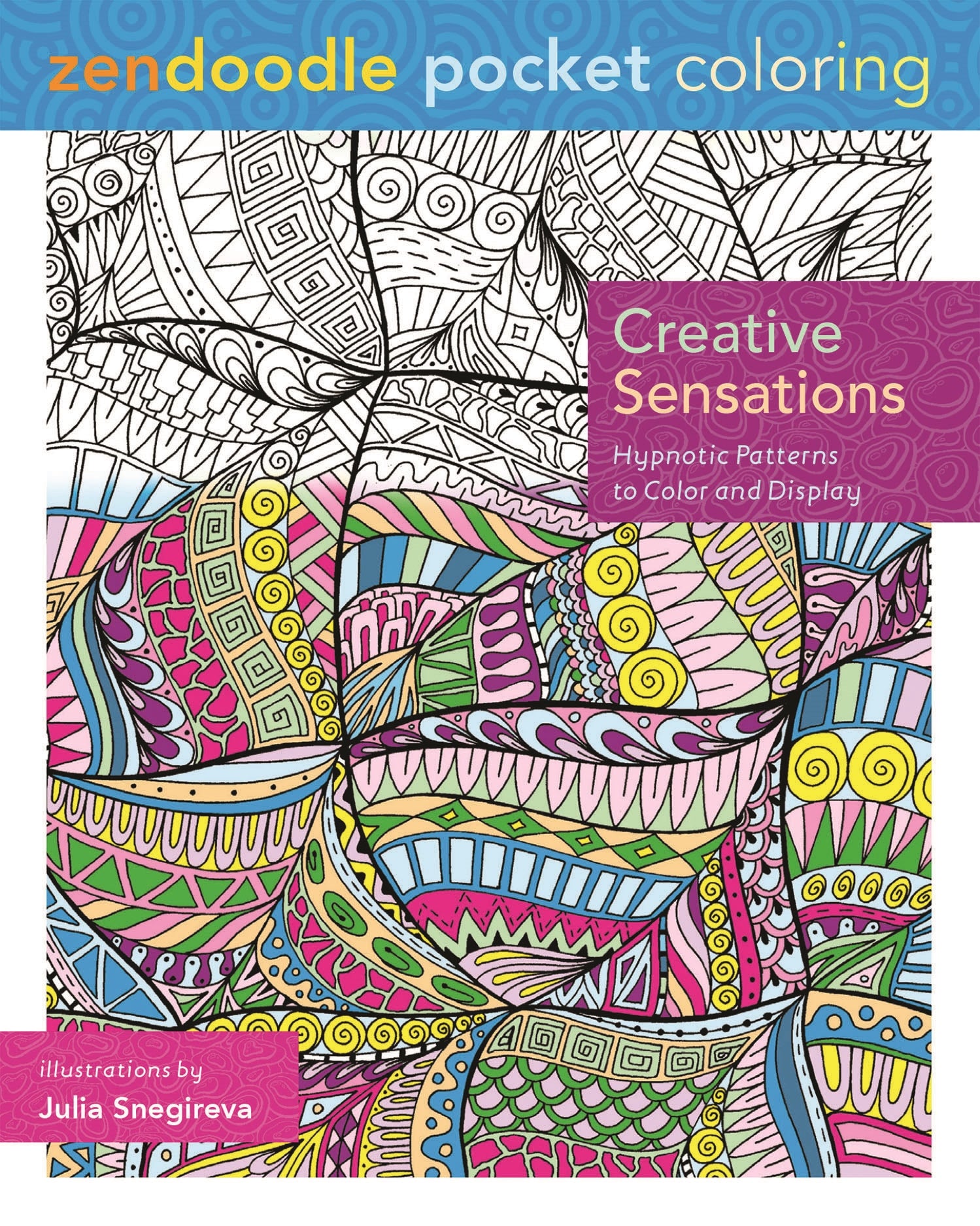 Zendoodle Pocket Coloring: Creative Sensations : Hypnotic Patterns to Color and Display