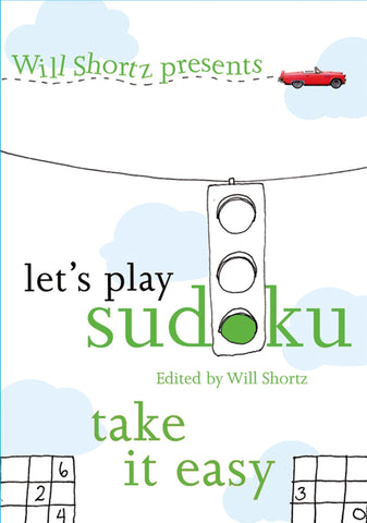 Will Shortz Presents Let's Play Sudoku: Take It Easy : Take It Easy