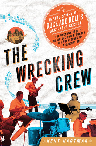 The Wrecking Crew : The Inside Story of Rock and Roll's Best-Kept Secret