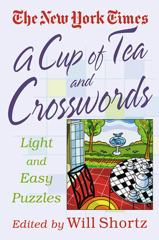 The New York Times A Cup of Tea  Crosswords : 75 Light and Easy Puzzles