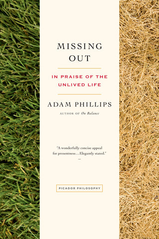 Missing Out : In Praise of the Unlived Life