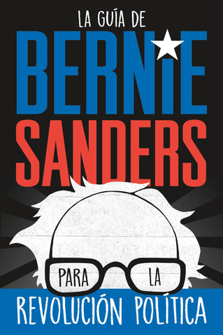 La guía de Bernie Sanders para la revolución política