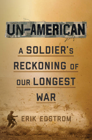 Un-American : A Soldier's Reckoning of Our Longest War