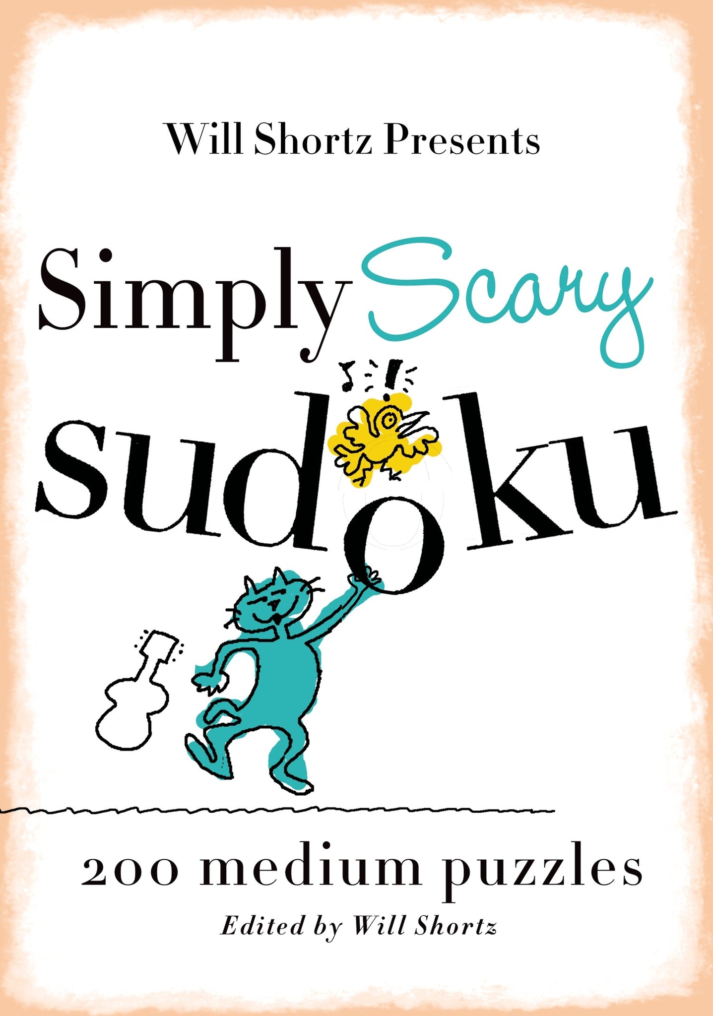 Will Shortz Presents Simply Scary Sudoku : 200 Medium Puzzles